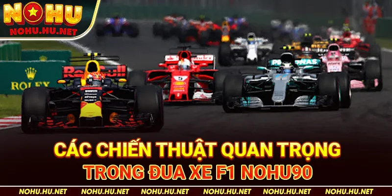 Các Chiến Thuật Quan Trọng Trong Đua Xe F1 Nohu90