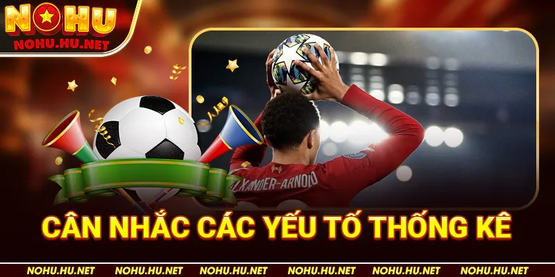 Cân nhắc các yếu tố thống kê