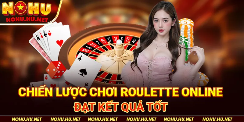 Chiến lược chơi roulette online đạt kết quả tốt