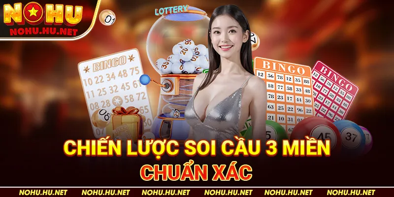 Chiến lược soi cầu 3 miền chuẩn xác
