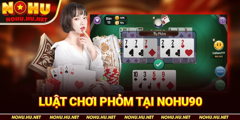 Luật Chơi Phỏm tại Nohu90
