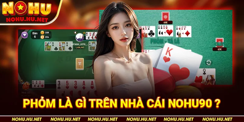 Phỏm Là Gì trên nhà cái Nohu90?