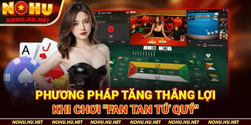 Phương-Pháp-Tăng-Thắng-Lợi-Khi-Chơi-Fan-Tan-Tứ-Quý