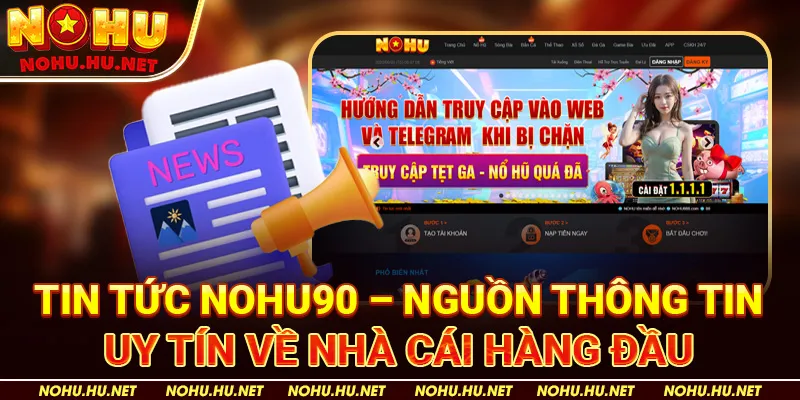Tin-Tức-Nohu90-–-Nguồn-Thông-Tin-Uy-Tín-Về-Nhà-Cái-Hàng-Đầu