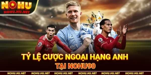 Tỷ-Lệ-Cược-Ngoại-Hạng-Anh-Tại-Nohu90