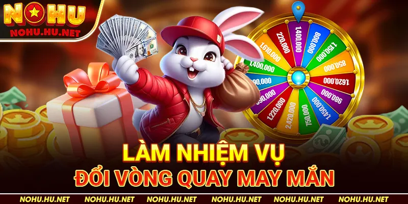 Làm nhiệm vụ, đổi vòng quay may mắn