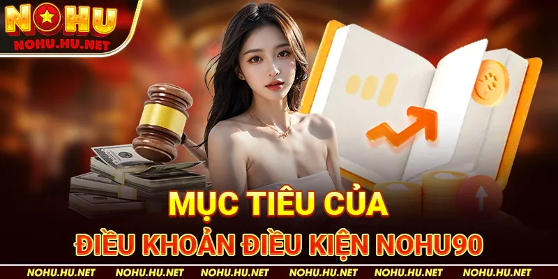 Mục Tiêu Của Điều Khoản Điều Kiện Nohu90