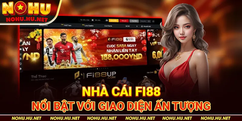 Nhà cái Fi88 – Nổi bật với giao diện ấn tượng