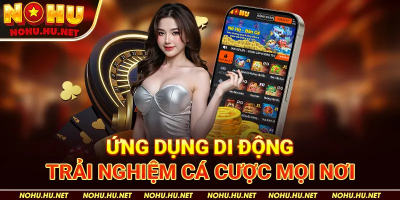 Đăng ký 3 Ứng Dụng Di Động – Trải Nghiệm Cá Cược Mọi Nơi